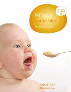mi bebe come bien (2ª ed.)-9788416124701