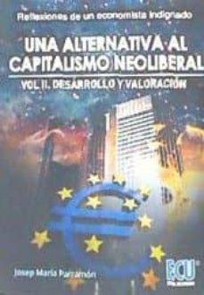 unaalternativaalcapitalismoneoliberal.volumenii.desarrolloyvaloracion (ebook)-josep maria parramon-9788416704576