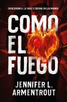 como el fuego-jennifer l. armentrout-9788416622801