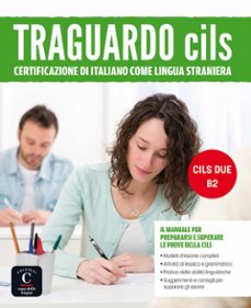 traguardo cils. certificazione di italiano come lingua straniera b2-9788416657001