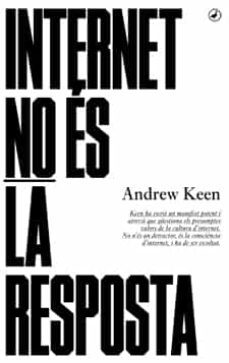 internet no es la resposta-andrew keen-9788416673001