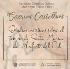 sacrum castellum: estudios artisticos sobre el templo de santa maria de monforte del cid-alejandro cañesto donoso-francisco macia perez-9788416724901