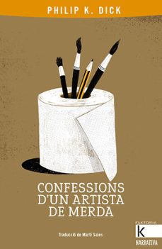 confessions d'un artista de merda-philip k. dick-9788416804801