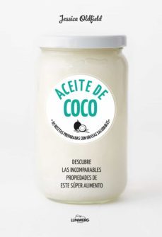 aceite de coco: 65 recetas preparadas con grasas saludables-9788416890101