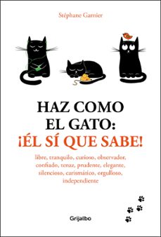 haz como el gato: ¡el si que sabe!-9788416895601