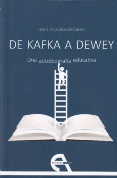 de kafka a dewey-luis s. villacañas de castro-9788416923601