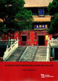 el nuevo confucianismo en la china del siglo xxi-jesus sole farras-9788417069001