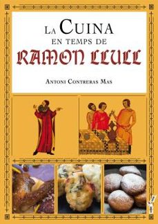 la cuina en temps de ramon llull (1232-1315)-antoni contreras mas-9788417113001