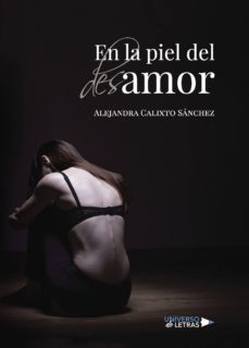 en la piel del desamor-alejandra calixto sanchez-9788417139001