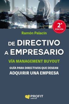 de directivo a empresario: guia para directivos que desean adquirir una empresa-ramon palacin-9788417209001