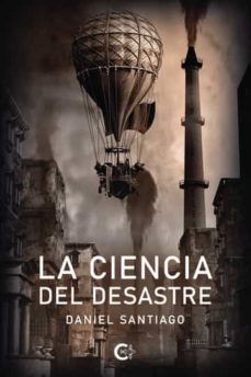 la ciencia del desastre-daniel santiago-9788417234201