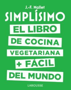 simplisimo: el libro de cocina vegetariana + facil del mundo-jean francois mallet-9788417273101