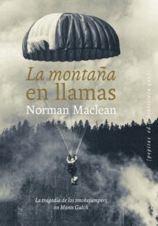 la montaña en llamas: la tragedia de los smokejumpers en mann gulch-9788417386801