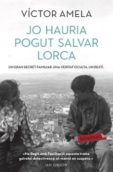 jo hauria pogut salvar lorca-victor amela-9788417423001