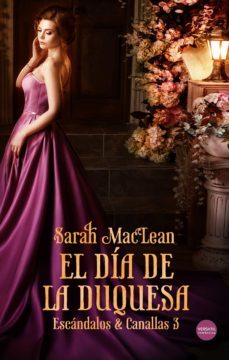 el dia de la duquesa (saga escandalos & canallas 3)-sarah maclean-9788417451301