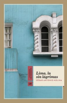 lima, la sin lagrimas-cesar antonio molina-9788417594701