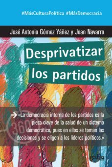desprivatizar los partidos (ebook)-jose antonio gomez yañez-joan navarro-9788417690601