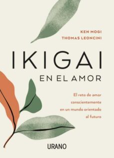ikigai en el amor-thomas leoncini-ken mogi-9788417694401