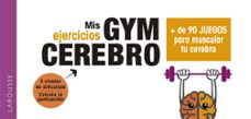 gym cerebro. mas de 90 juegos para muscular tu cerebro-9788417720001