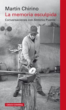 la memoria esculpida: conversaciones con antonio puente-martin chirino-9788417747701