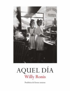aquel dia-willy ronis-9788417800901