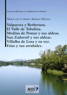 valpuesta y berberana. el valle de tobalina. medina de pomar y sus aldeas, san zadornil y sus aldeas villalba de losa y su vez,-mª carmen arribas magro-9788417867201