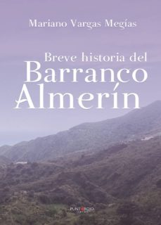 breve historia del barranco almerin-mariano vargas megias-9788417907501