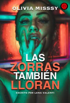 las zorras tambien lloran (ebook)-olivia misssy-lena valenti-9788417932701