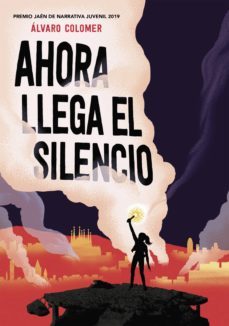 ahora llega el silencio (ebook)-alvaro colomer-9788418038501