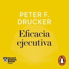 eficacia ejecutiva (harvard business review) (audiolibro)-peter f. drucker-9788418053801