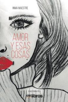 amor y esas cosas-inma maestre-9788418208201