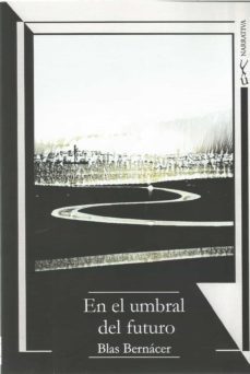 en el umbral del futuro-blas bernacer-9788418212901