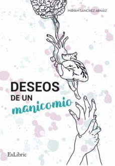 deseos de un manicomio (ebook)-miriam sanchez arnaiz-9788418470301