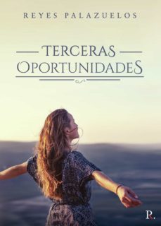 terceras oportunidades (ebook)-reyes palazuelos-9788418605901