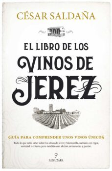el libro de los vinos de jerez: guia para comprender unos vinos unicos-9788418648601