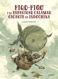 piqo-piqo y el espantoso calamar gigante de indochina-lucas ferreira-9788418909801