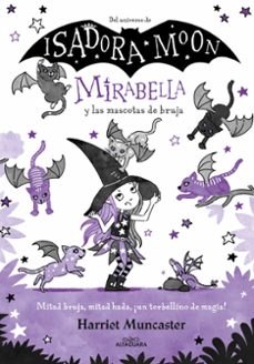 mirabella y las mascotas de bruja  (mirabella 5)-harriet muncaster-9788418915901