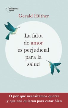 la falta de amor es perjudicial para la salud-9788418927201