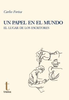 un papel en el mundo: el lugar de los escritores-9788418941801
