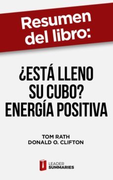 resumen del libro "¿esta lleno su cubo? | energia positiva" de tom rath (ebook)-9788418959301
