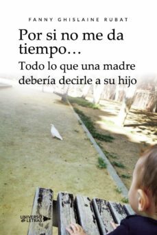 Imagen Principal de POR SI NO ME DA TIEMPO... TODO LO QUE UNA MADRE DEBERIA DECIRLE A SU HIJO