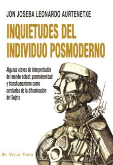 inquietudes del individuo posmoderno-jon joseba leonardo aurtenetxe-9788419200501