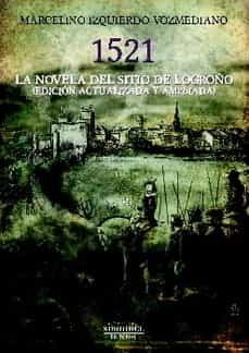 1521 la novela del sitio de logroño-marcelino izquierdo vozmediano-9788419221001