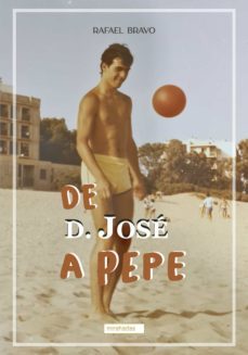 de d. jose a pepe (ebook)-rafael bravo-9788419228901