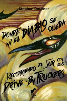 donde ni el diablo se queda-stephen deusner-9788419234001