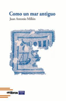 como un mar antiguo-juan antonio millon villena-9788419589101