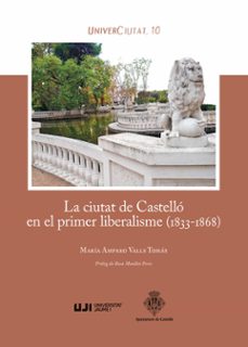 la ciutat de castello en el primer liberalisme (1833-1868).-maria de los desampara valls tomas-9788419647801