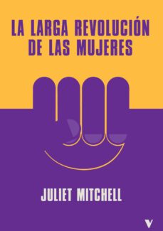 la larga revolucion de las mujeres-juliet mitchell-9788419719201