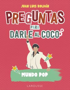 preguntas para darle al coco: mundo pop-9788419739001