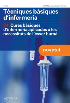 tecniques basiques dinermeria. c4. cures basiques dinermeria aplicades a les necessitats de lesser huma.-9788419780201